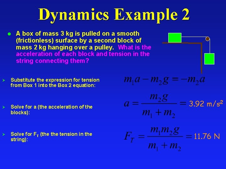 Dynamics Example 2 l A box of mass 3 kg is pulled on a