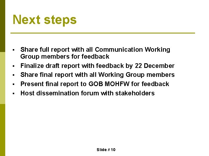 Next steps § § § Share full report with all Communication Working Group members