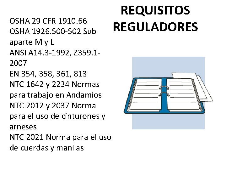 REQUISITOS REGULADORES OSHA 29 CFR 1910. 66 OSHA 1926. 500 -502 Sub aparte M