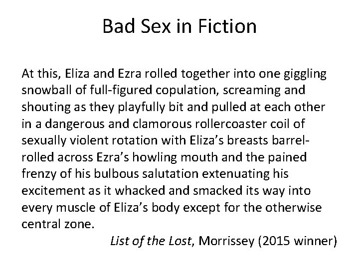 Bad Sex in Fiction At this, Eliza and Ezra rolled together into one giggling