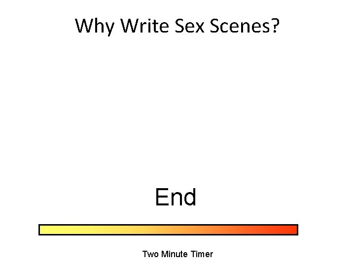 Why Write Sex Scenes? End Two Minute Timer 