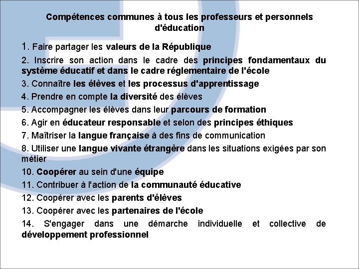 Compétences communes à tous les professeurs et personnels d'éducation 1. Faire partager les valeurs