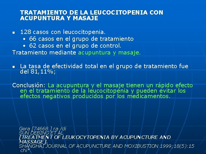 TRATAMIENTO DE LA LEUCOCITOPENIA CON ACUPUNTURA Y MASAJE 128 casos con leucocitopenia. • 66