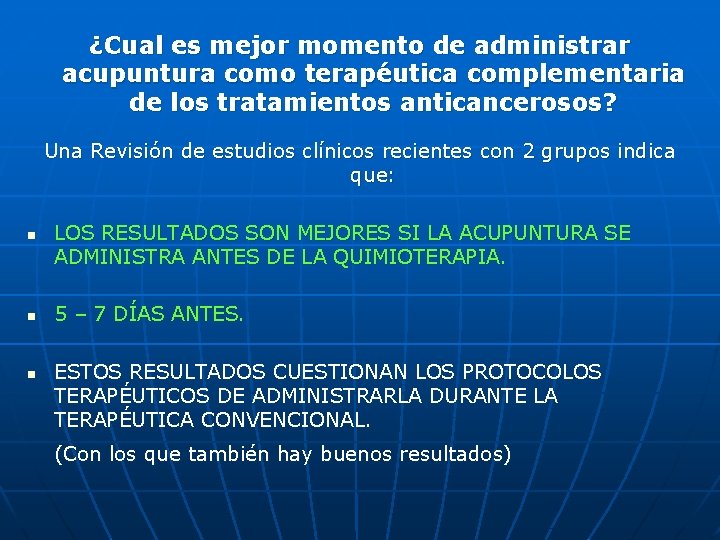 ¿Cual es mejor momento de administrar acupuntura como terapéutica complementaria de los tratamientos anticancerosos?