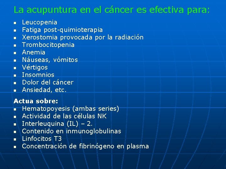 La acupuntura en el cáncer es efectiva para: n n n n n Leucopenia