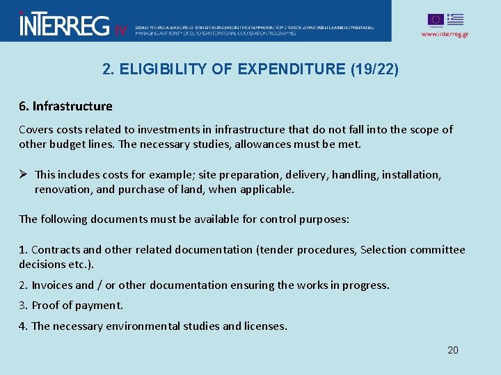 2. ELIGIBILITY OF EXPENDITURE (19/22) 6. Infrastructure Covers costs related to investments in infrastructure
