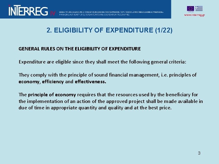 2. ELIGIBILITY OF EXPENDITURE (1/22) GENERAL RULES ON THE ELIGIBILITY OF EXPENDITURE Expenditure are