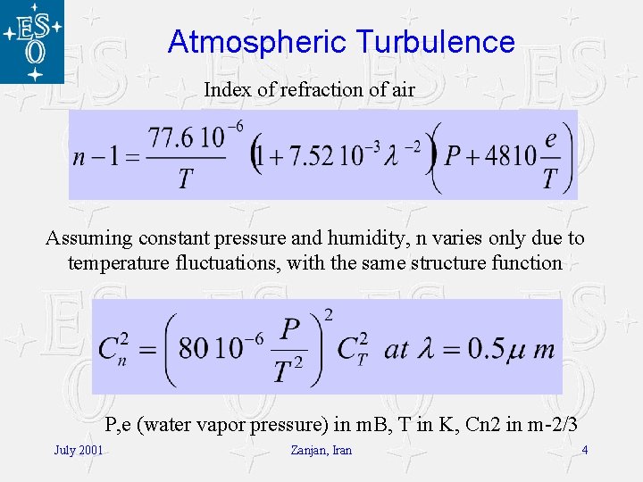 Atmospheric Turbulence Index of refraction of air Assuming constant pressure and humidity, n varies