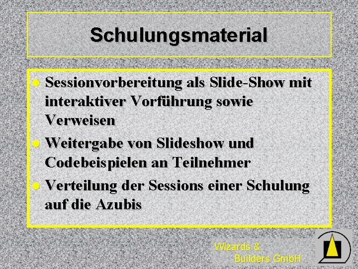 Schulungsmaterial Sessionvorbereitung als Slide-Show mit interaktiver Vorführung sowie Verweisen l Weitergabe von Slideshow und