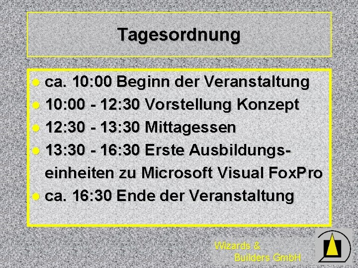 Tagesordnung ca. 10: 00 Beginn der Veranstaltung l 10: 00 - 12: 30 Vorstellung