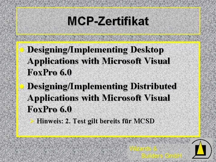 MCP-Zertifikat Designing/Implementing Desktop Applications with Microsoft Visual Fox. Pro 6. 0 l Designing/Implementing Distributed