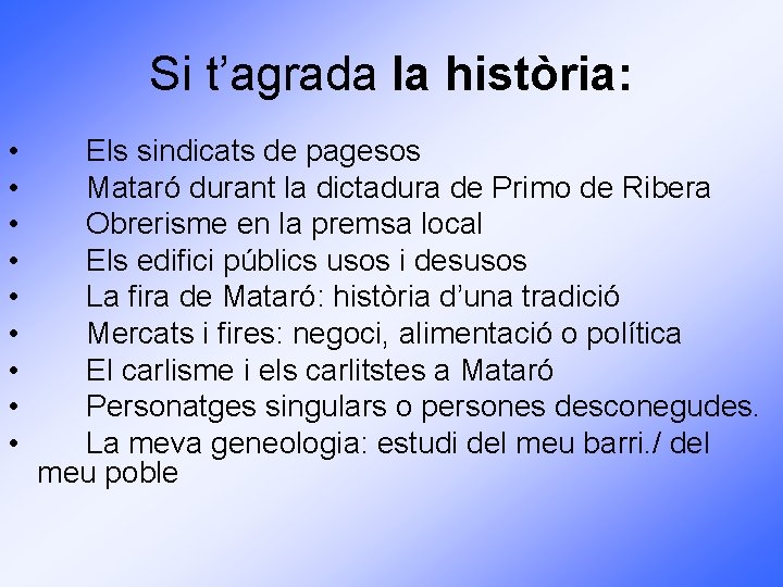 Si t’agrada la història: • • • Els sindicats de pagesos Mataró durant la