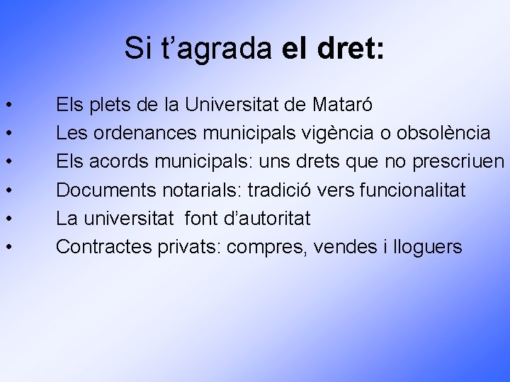 Si t’agrada el dret: • • • Els plets de la Universitat de Mataró