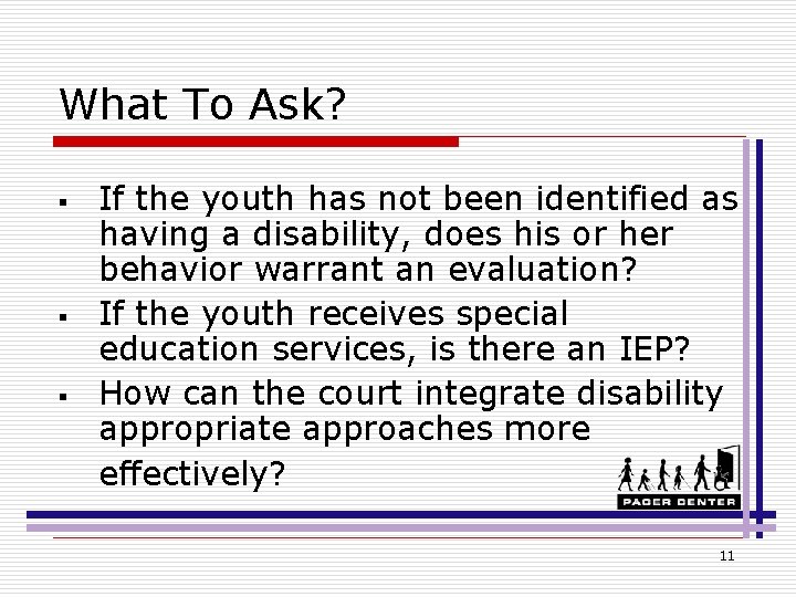 What To Ask? § § § If the youth has not been identified as