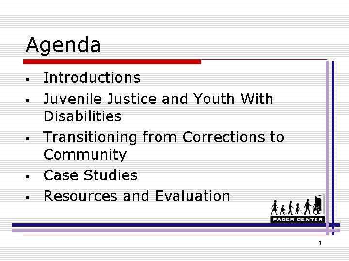 Agenda § § § Introductions Juvenile Justice and Youth With Disabilities Transitioning from Corrections