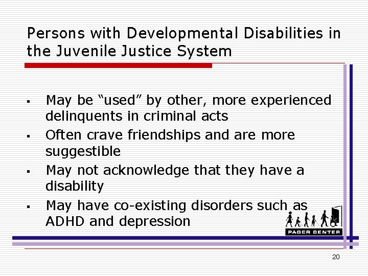 Persons with Developmental Disabilities in the Juvenile Justice System § § May be “used”