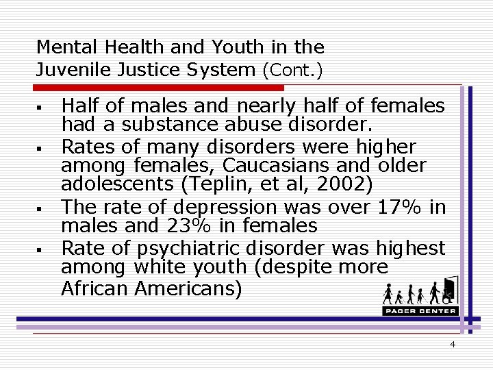 Mental Health and Youth in the Juvenile Justice System (Cont. ) § § Half