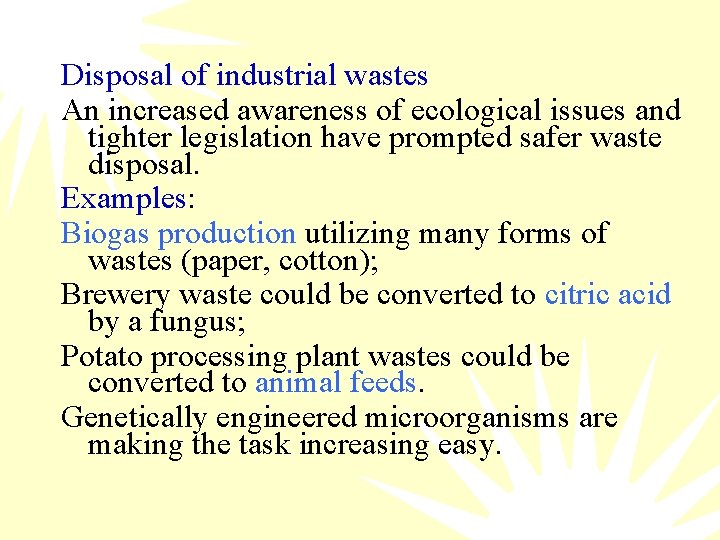 Disposal of industrial wastes An increased awareness of ecological issues and tighter legislation have