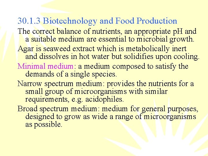 30. 1. 3 Biotechnology and Food Production The correct balance of nutrients, an appropriate