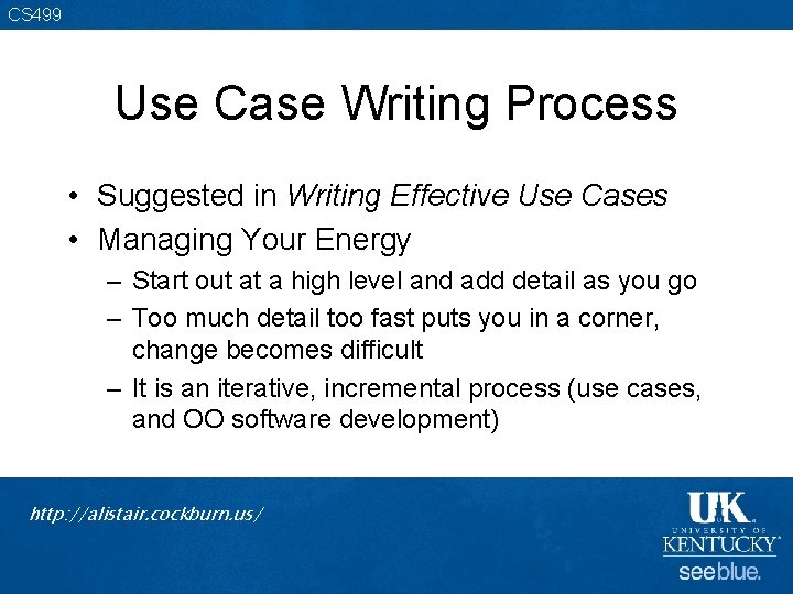 CS 499 Use Case Writing Process • Suggested in Writing Effective Use Cases •