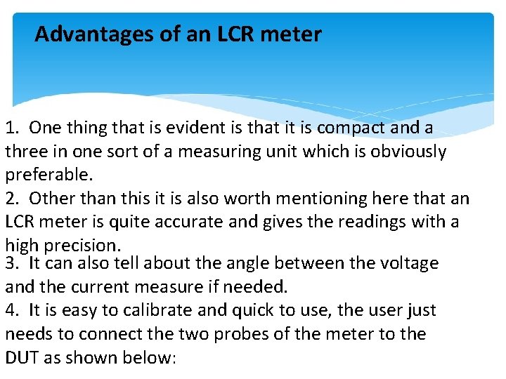 Advantages of an LCR meter 1. One thing that is evident is that it
