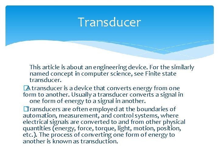 Transducer This article is about an engineering device. For the similarly named concept in