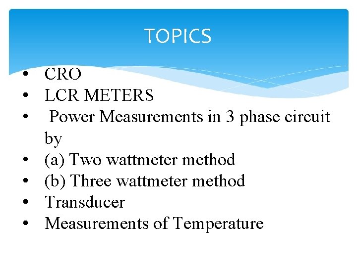 TOPICS • CRO • LCR METERS • Power Measurements in 3 phase circuit by