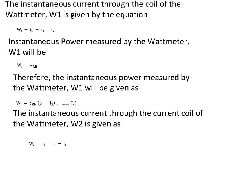 The instantaneous current through the coil of the Wattmeter, W 1 is given by