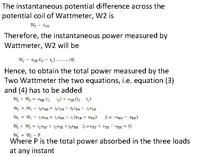 The instantaneous potential difference across the potential coil of Wattmeter, W 2 is Therefore,