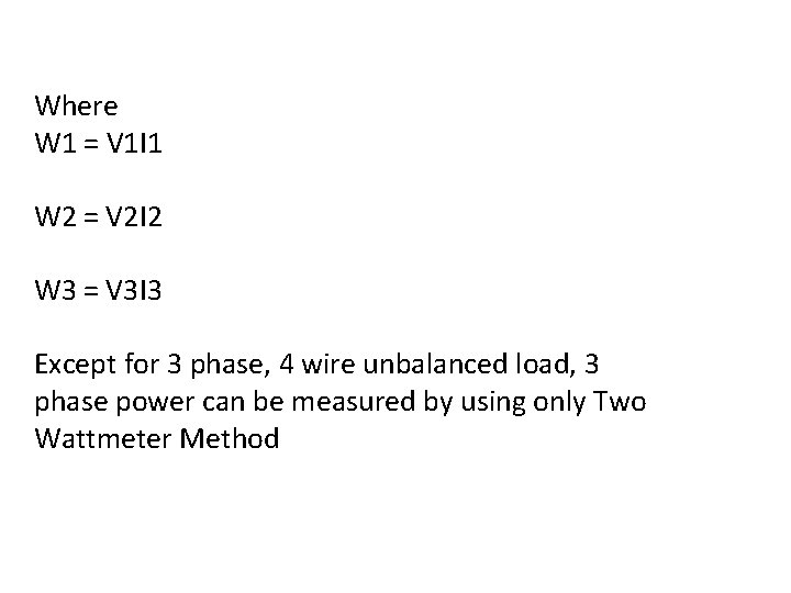 Where W 1 = V 1 I 1 W 2 = V 2 I