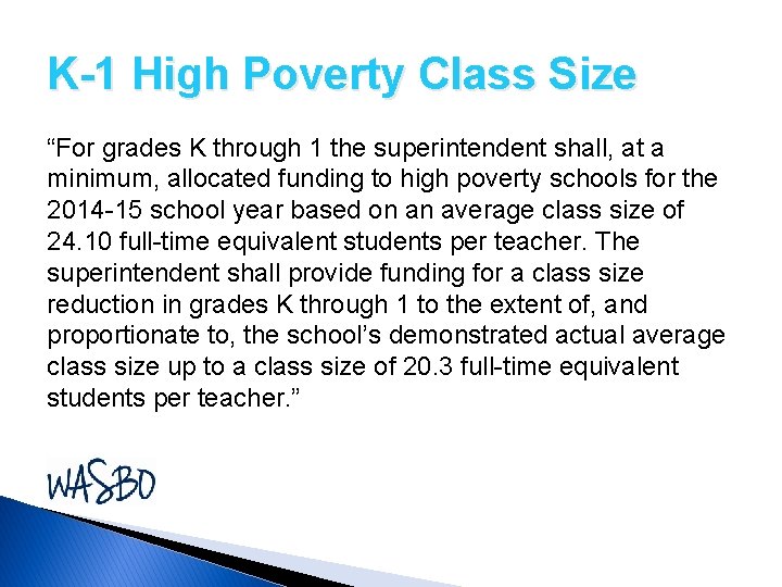 K-1 High Poverty Class Size “For grades K through 1 the superintendent shall, at