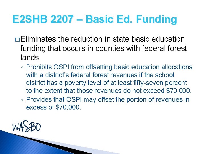 E 2 SHB 2207 – Basic Ed. Funding � Eliminates the reduction in state