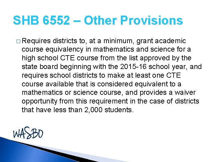 SHB 6552 – Other Provisions � Requires districts to, at a minimum, grant academic