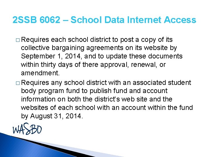 2 SSB 6062 – School Data Internet Access � Requires each school district to