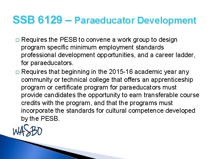 SSB 6129 – Paraeducator Development Requires the PESB to convene a work group to