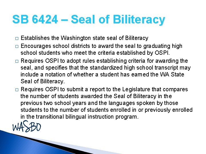 SB 6424 – Seal of Biliteracy � � Establishes the Washington state seal of