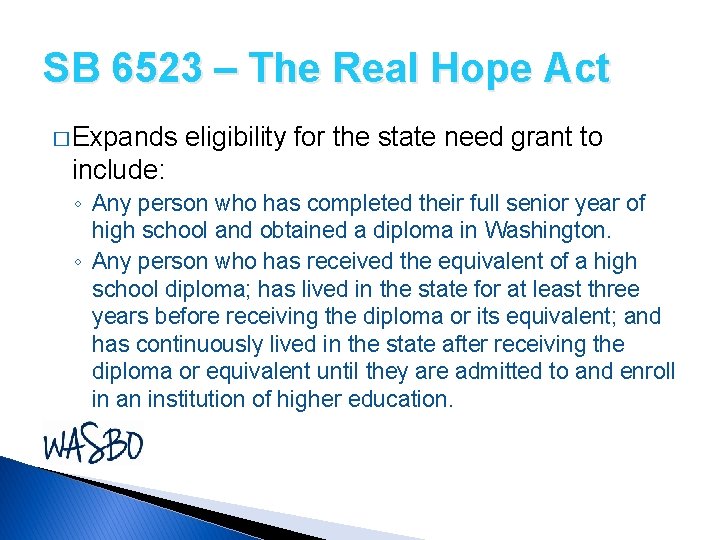 SB 6523 – The Real Hope Act � Expands eligibility for the state need