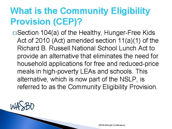 What is the Community Eligibility Provision (CEP)? � Section 104(a) of the Healthy, Hunger-Free