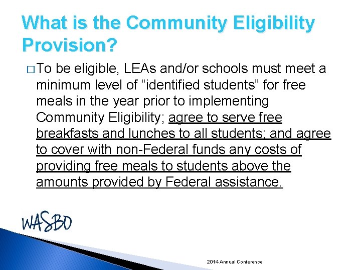 What is the Community Eligibility Provision? � To be eligible, LEAs and/or schools must