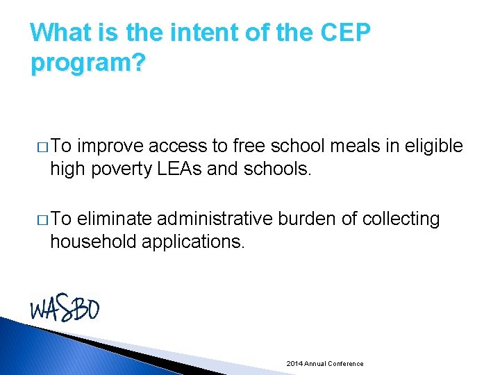 What is the intent of the CEP program? � To improve access to free
