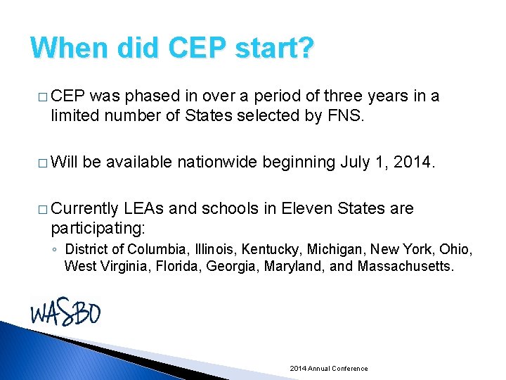 When did CEP start? � CEP was phased in over a period of three