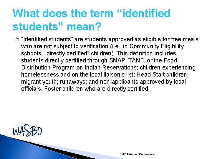 What does the term “identified students” mean? � “Identified students” are students approved as