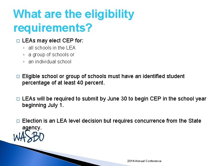 What are the eligibility requirements? � LEAs may elect CEP for: ◦ all schools