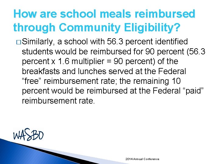 How are school meals reimbursed through Community Eligibility? � Similarly, a school with 56.