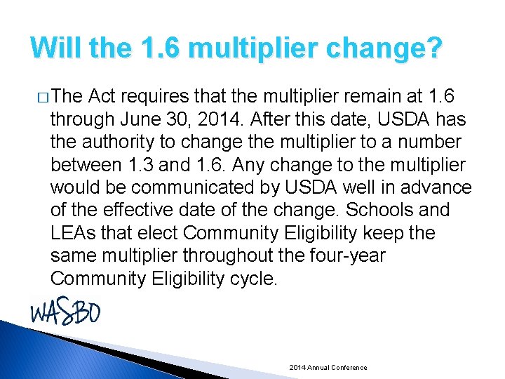 Will the 1. 6 multiplier change? � The Act requires that the multiplier remain