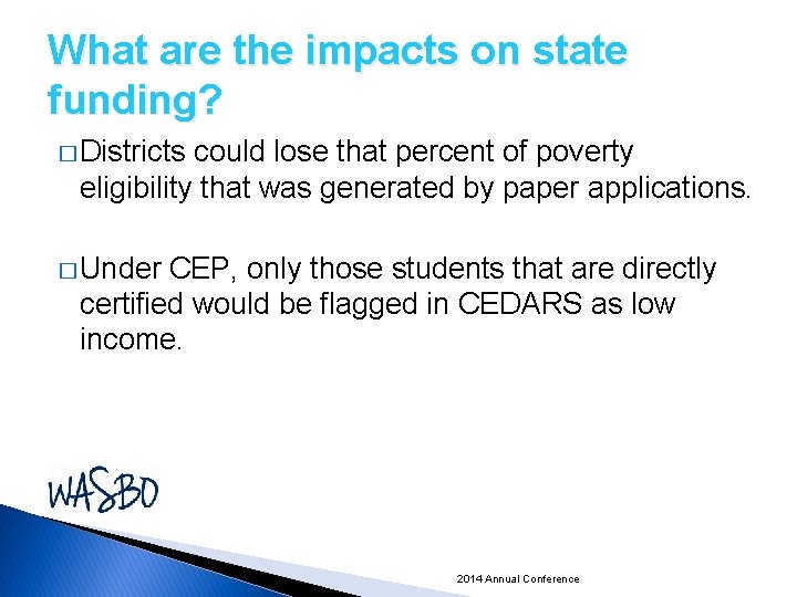 What are the impacts on state funding? � Districts could lose that percent of