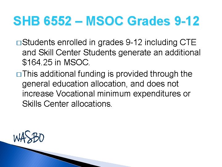 SHB 6552 – MSOC Grades 9 -12 � Students enrolled in grades 9 -12