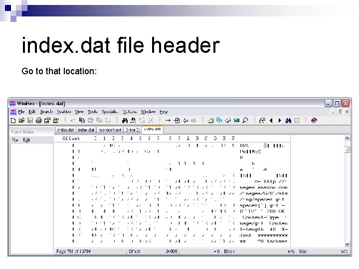 index. dat file header Go to that location: 
