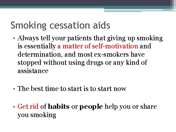 Smoking cessation aids • Always tell your patients that giving up smoking is essentially