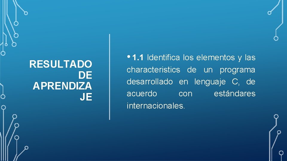 RESULTADO DE APRENDIZA JE • 1. 1 Identifica los elementos y las characteristics de